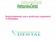 Dental treatments now a world-class experience in Burlington