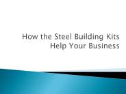 How the Steel Building Kits Help Your Business