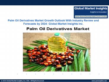 Palm Oil Derivatives Market Analysis Report, Share, Trends, and Forecast, 2017-2024