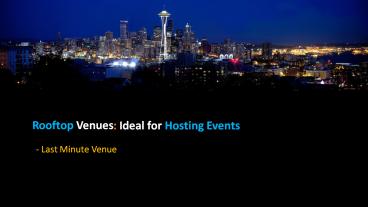 Rooftop Venues: Ideal for Hosting Events