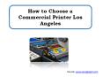 How to Choose a Commercial Printer Los Angeles PowerPoint PPT Presentation