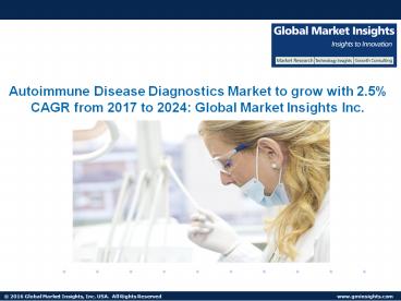 Autoimmune Disease Diagnostics Market to grow with 2.5% CAGR from 2017 to 2024