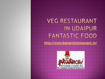 Veg Restaurant in Udaipur Fantastic Food
