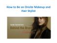 How to Be an Onsite Makeup and Hair Stylist PowerPoint PPT Presentation