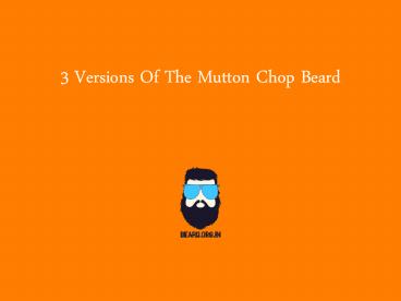 Mutton Chops Beard-3 Versions of the Mutton Chops Beard