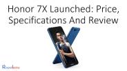 Honor 7X Launched: Price, Specifications And Review