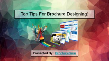 Top tips for brochure designing!