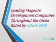 Leading Magento Development Companies Throughout the Globe Rated by eDesk HUB (1) PowerPoint PPT Presentation