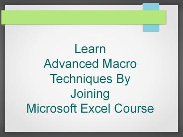 Learn Advanced Macro Techniques By Joining Microsoft Excel Course