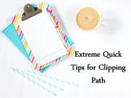 Extreme Quick Tips for Clipping Path