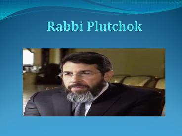 Rabbi Plutchok (2)