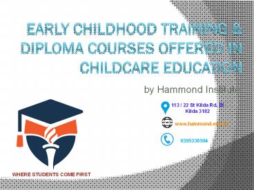 Early Childhood Training and Diploma Courses Offered In Childcare Education by Hammond Institute.