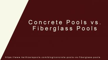Concrete Pools vs. Fiberglass Pools
