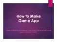 How to Make Game App PowerPoint PPT Presentation