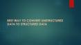 Convert unstructured data to structured data PowerPoint PPT Presentation