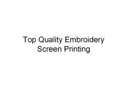 Top Quality Embroidery Screen Printing