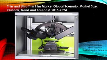 Thin and Ultra Thin Film Market Global Scenario, Market Size, Outlook, Trend and Forecast, 2015-2024