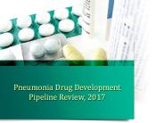 Pneumonia medicine Development Pipeline Review, 2017