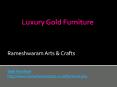 Luxury Gold Furniture PowerPoint PPT Presentation