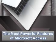 The Most Powerful Features Of Microsoft Access