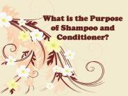 What is the Purpose of Shampoo and Conditioner?