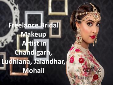 Freelance Bridal Makeup Artist in Chandigarh, Ludhiana, Jalandhar