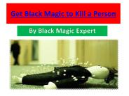 Get Black Magic to Kill a Person
