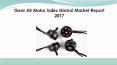 Global Gear Air Motor Sales Market Report 2017 PowerPoint PPT Presentation