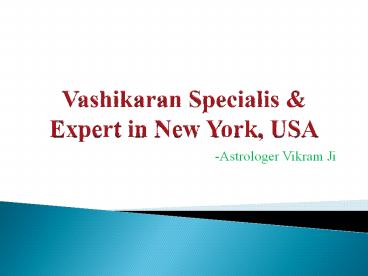Vashikaran Mantras Services in New York,USA