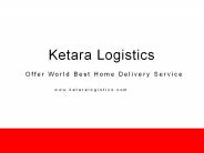 Ketara Logistics - Provide Best Home Delivery Service