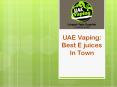 UAE Vaping: Best E juices In Town PowerPoint PPT Presentation