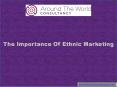 The Importance Of Ethnic Marketing PowerPoint PPT Presentation