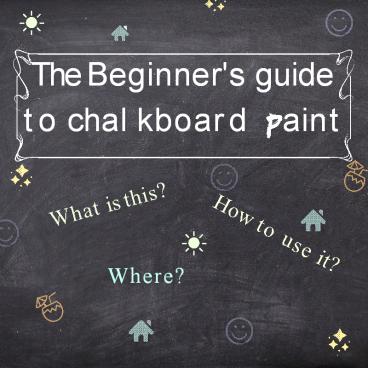 The Beginner's Guide to Chalkboard Paint
