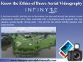 Know the Ethics of Brave Aerial Videography PowerPoint PPT Presentation