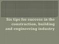 Six tips for success in the construction PowerPoint PPT Presentation