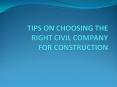 TIPS ON CHOOSING THE RIGHT civil COMPANYfor construction PowerPoint PPT Presentation