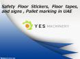 Safety Floor Stickers, Floor tapes, and signs,  Pallet marking in UAE PowerPoint PPT Presentation