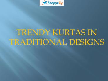 Trendy Kurtas in Traditional Designs