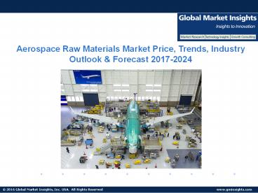 Aerospace Raw Materials Market share research by applications and regions for 2017-2024
