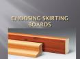 Choosing skirting boards PowerPoint PPT Presentation