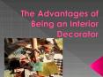 The advantages of being an interior decorator PowerPoint PPT Presentation