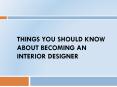 Things you should know about becoming an interior PowerPoint PPT Presentation