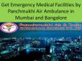 Get Emergency Medical Facilities by Panchmukhi Air Ambulance in Mumbai and Bangalore PowerPoint PPT Presentation