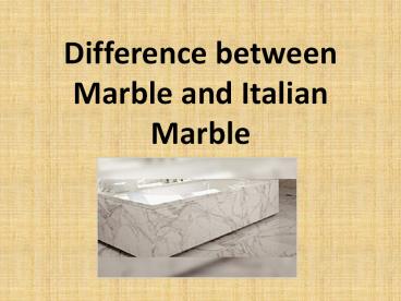 Difference between marble and italian marble