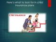 Here’s what to look for in child insurance plans PowerPoint PPT Presentation