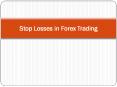 Stop Losses in Forex Trading PowerPoint PPT Presentation