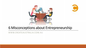 6 Misconceptions about Entrepreneurship