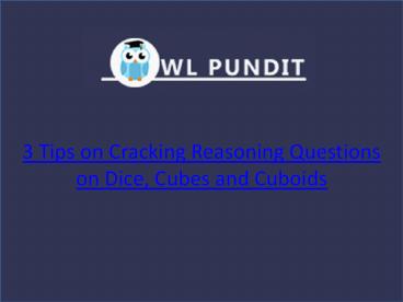 Tips on cracking Reasoning Questions on Dices, Cubes & Cuboids