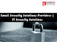 Email Security Solutions Providers | IT Security Solutions PowerPoint PPT Presentation