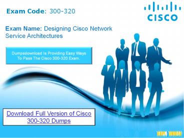 Cisco 300-320 Download Dumps at Dumpsdownload.com